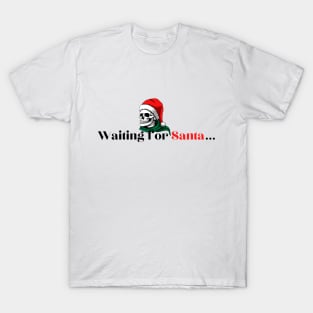 Waiting for Santa | Funny Christmas T-Shirt